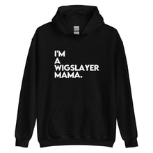Load image into Gallery viewer, I'm a WigSlayer Mama Signature Hoodie