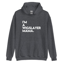 Load image into Gallery viewer, I'm a WigSlayer Mama Signature Hoodie
