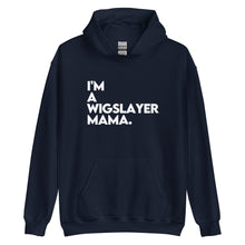 Load image into Gallery viewer, I'm a WigSlayer Mama Signature Hoodie