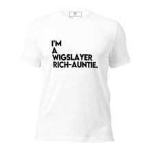 Load image into Gallery viewer, I'm a WigSlayer Rich-Auntie Signature T-Shirt