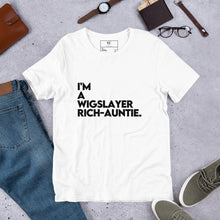 Load image into Gallery viewer, I'm a WigSlayer Rich-Auntie Signature T-Shirt