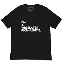 Load image into Gallery viewer, I'm a WigSlayer Rich-Auntie Signature T-Shirt