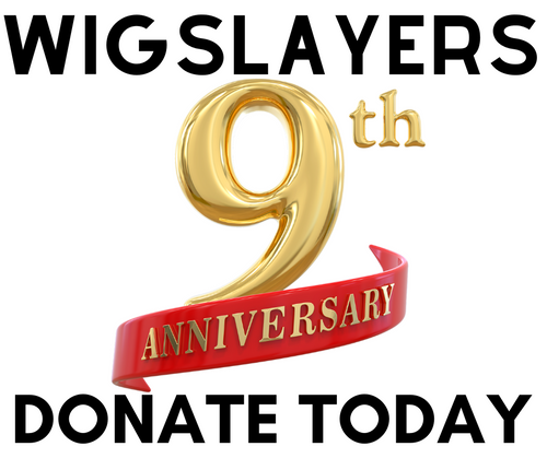 WigSlayers Anniversary Donation