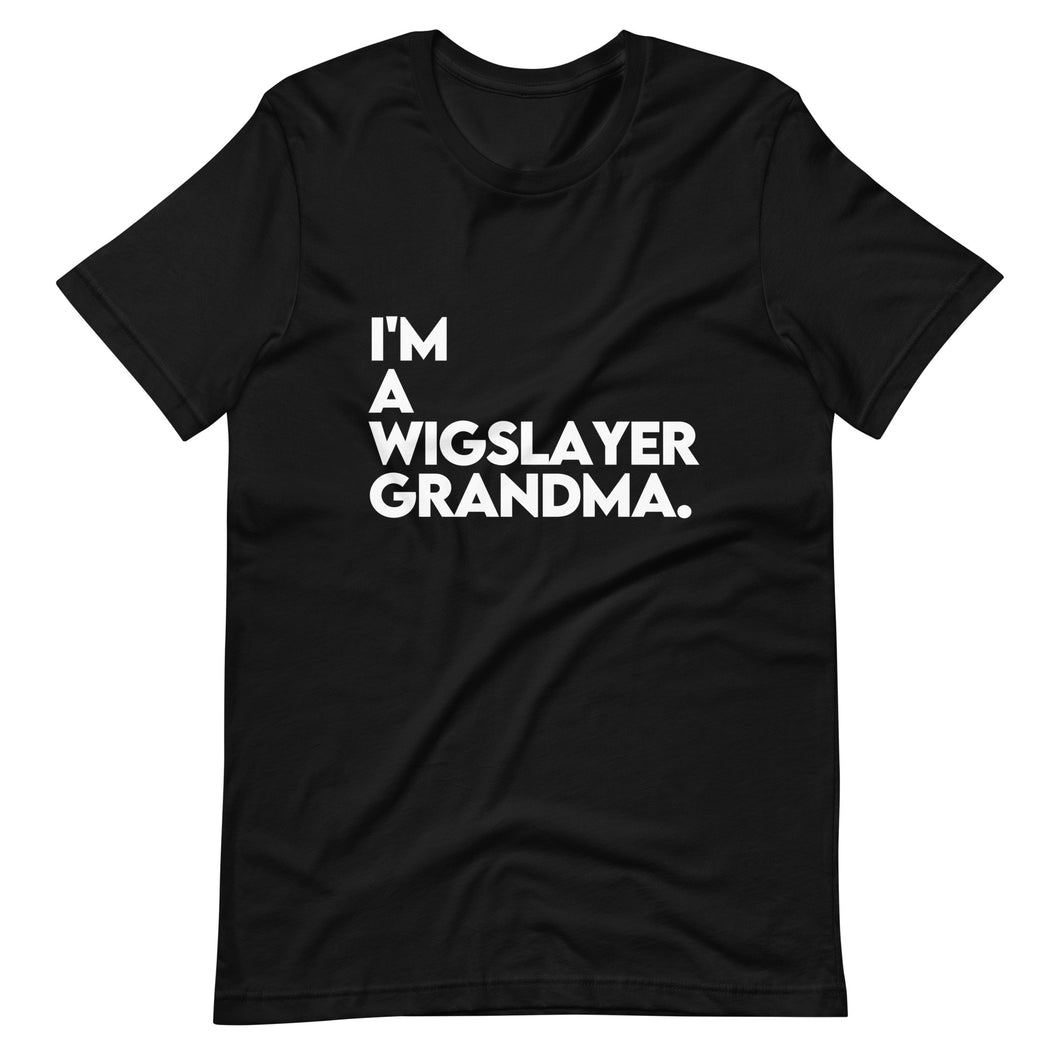 I'm a WigSlayer Grandma Signature T-shirt