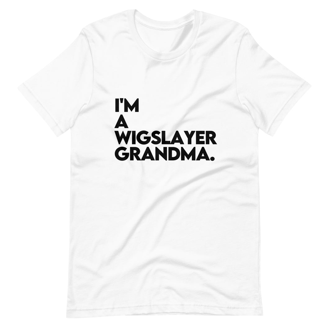 I'm a WigSlayer Grandma Signature T-Shirt