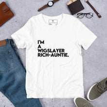 Load image into Gallery viewer, I&#39;m a WigSlayer Rich-Auntie Signature T-Shirt